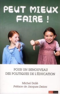 Peut mieux faire ! pour un renouveau des politiques de l'éducation