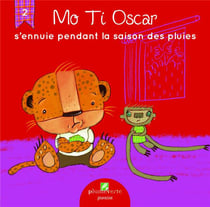 Mo ti oscar s'ennuie pendant la saison des pluies