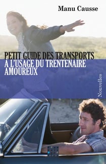 Petit guide des transports à l'usage du trentenaire amoureux