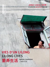 Vie d'un lilong - lilong lives - siwenli shanghai