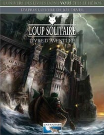 Loup solitaire - le livre d'aventure