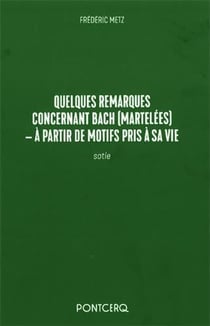 Quelques remarques concernant Bach (martelées) - à partir de motifs pris à sa vie