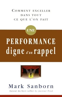 Une performance digne d'un rappel - comment exceller dans tout ce que l'on fait