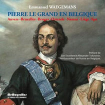 Pierre le grand en belgique - anvers, bruxelles, bruges, ostende, namur, liège, spa