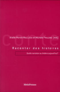 Raconter des histoires - quelle narration au théâtre aujourd'hui ?