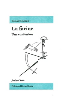 La farine, un confession