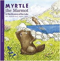 Myrtle the marmot Tome 2 - the mystery of the lake