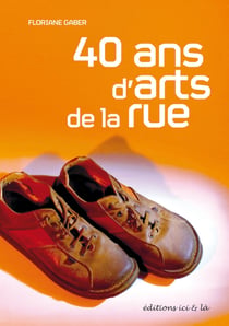 40 ans d'arts de la rue