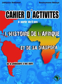 Cahier d'activités, l'histoire de l'Afrique et de sa diaspora