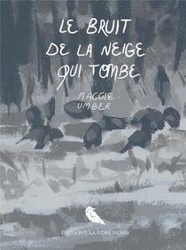 Le bruit de la neige qui tombe