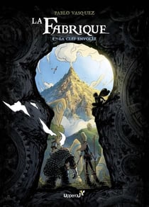 La Fabrique Tome 1 : La clef envolée
