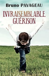 Invraisemblable guérison