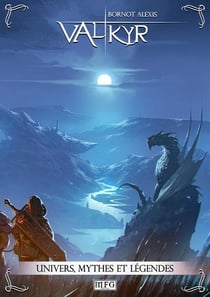 Valkyr : univers, mythes et légendes