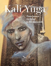 Kali Yuga : Pour passer en revue la fin du monde