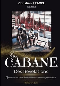 La Cabane des Révélations : Quand Malachie éclaire le chemin de deux générations