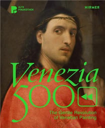 Venezia 500 : the gentle revolution of venetian painting