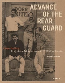Advance of the rear guard: out of the mainstream in 1960s California : ceeje gallery