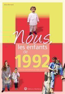 Nous, les enfants de : 1992 - de la naissance à l'âge adulte