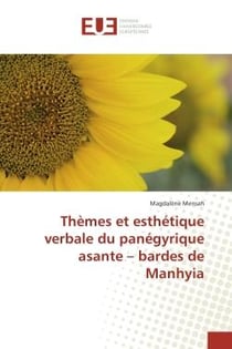 Thèmes et esthétique verbale du panégyrique asante - bardes de Manhyia