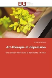Art-therapie et depression - une relation d'aide dans la dominante art floral