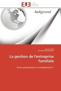 La gestion de l'entreprise familiale - entre performance et endettement ?