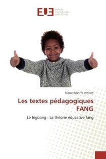 Les textes pEdagogiques FANG : Le bigbang : La théorie Educative fang