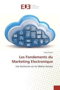 Les Fondements du Marketing electronique : Une Recherche sur les medias Sociaux