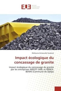 Impact écologique du concassage de granite : Impact écologique du concassage de granite par les entreprises ADEOTI SARL et MINEX-BENIN (Commune d