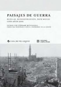 Paisajes de guerra - huellas, reconstrucción, patrimonio (1939 - años 2000)