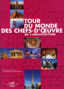 Tour du monde des chefs-d'oeuvre de l'architecture