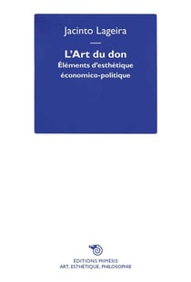 L'art du don : éleéments d'esthétique économico-politique