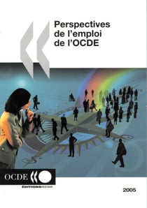 Perspectives de l'emploi de l'ocde (edition 2005)