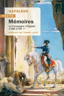 Mémoires de Napoléon Tome 2 : La campagne d'Egypte, 1798-1799