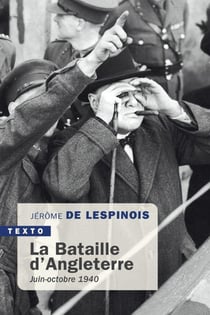 La bataille d'Angleterre : Juin-octobre 1940