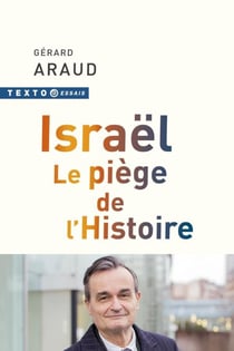 Israël, le piège de l'Histoire