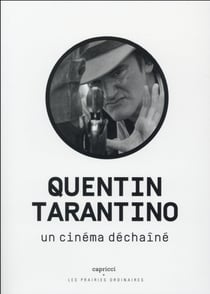 Quentin Tarantino - un cinéma déchaîné