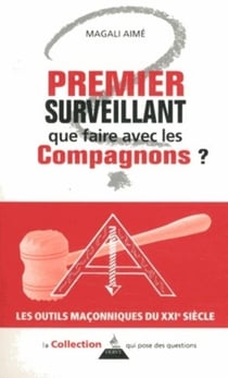Premier surveillant - que faire avec les compagnons ?