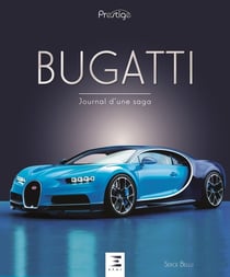 Bugatti - journal d'une saga (2e édition)