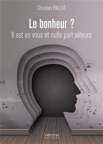 Le bonheur ? il est en vous et nulle part ailleurs