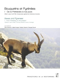Bouquetins et Pyrénées Tome 1 - de la préhistoire à nos jours. offert à Jean Clottes, conservateur général du Patrimoine honoraire