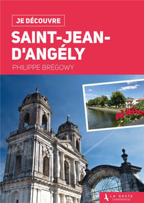 Je découvre : je découvre Saint-Jean-d'Angély