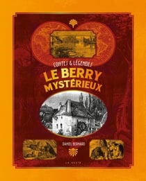 Contes et légendes - le Berry mystérieux
