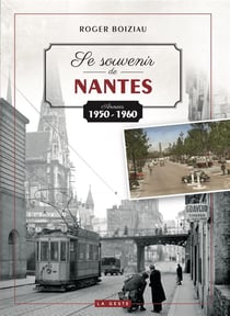 Se souvenir de Nantes : Années 1950-1960