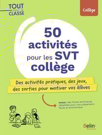 50 activités pour les SVT collège : Des activités pratiques, des jeux, des sorties pour motiver vos élèves