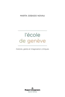 L'école de Genève : Histoire, geste et imagination critiques