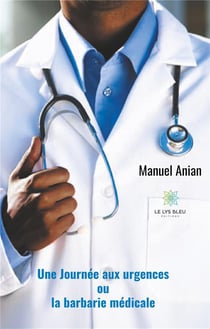 Une journée aux urgences ou la barbarie médicale