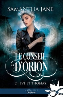 Le conseil d'Orion Tome 2 - Eve et Thomas