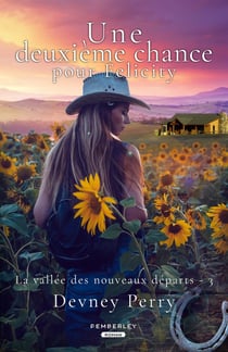 La vallée des nouveaux départs Tome 3 : Une deuxième chance pour Felicity