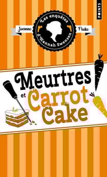 Les enquêtes d'Hannah Swensen Tome 9 : Meurtres et Carrot cake