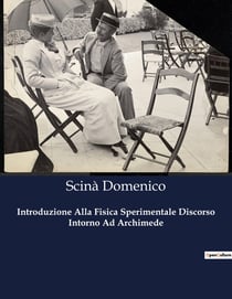 Introduzione Alla Fisica Sperimentale Discorso Intorno Ad Archimede